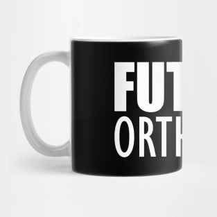 Future Orthotist Mug